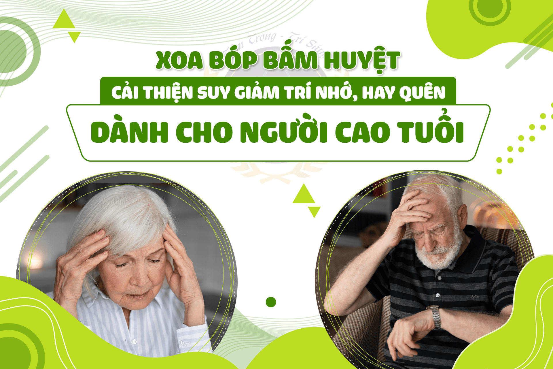 XOA BÓP BẤM HUYỆT CẢI THIỆN SUY GIẢM TRÍ NHỚ, HAY QUÊN DÀNH CHO NGƯỜI CAO TUỔI
