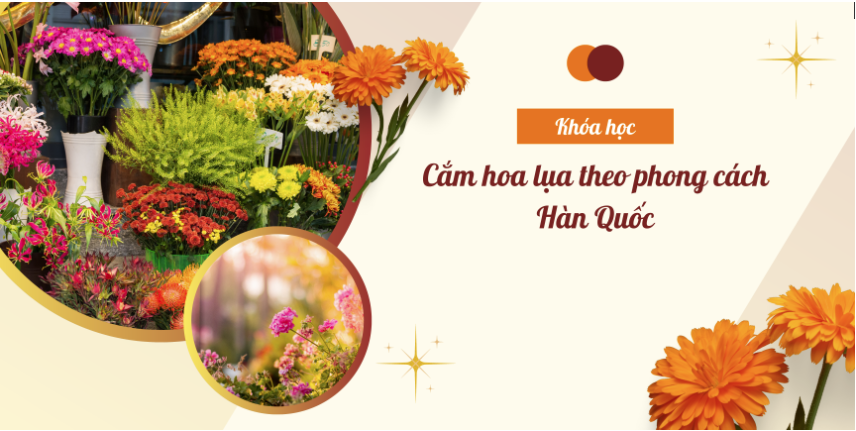 KHÓA HỌC CẮM HOA LỤA THEO PHONG CÁCH HÀN QUỐC