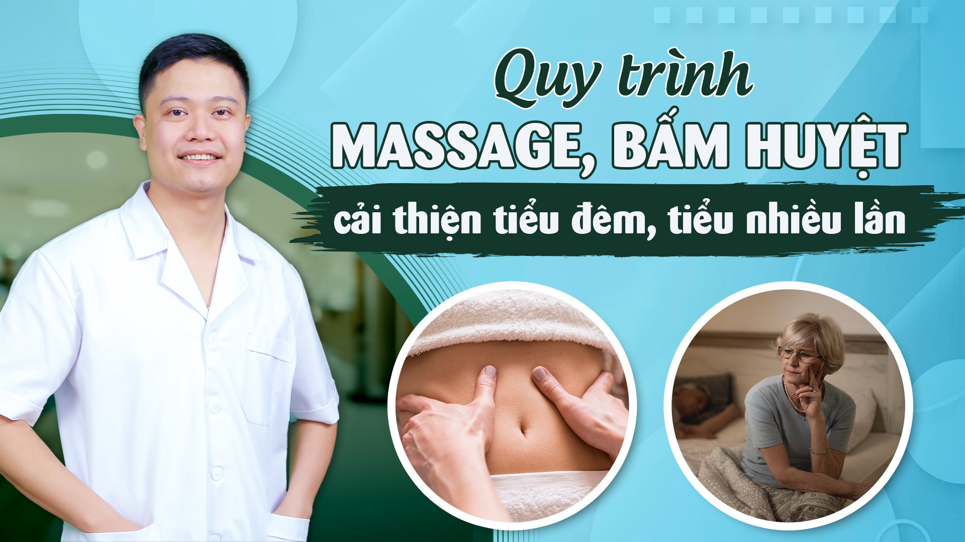 QUY TRÌNH MASSAGE, BẤM HUYỆT CẢI THIỆN TIỂU ĐÊM, TIỂU NHIỀU LẦN