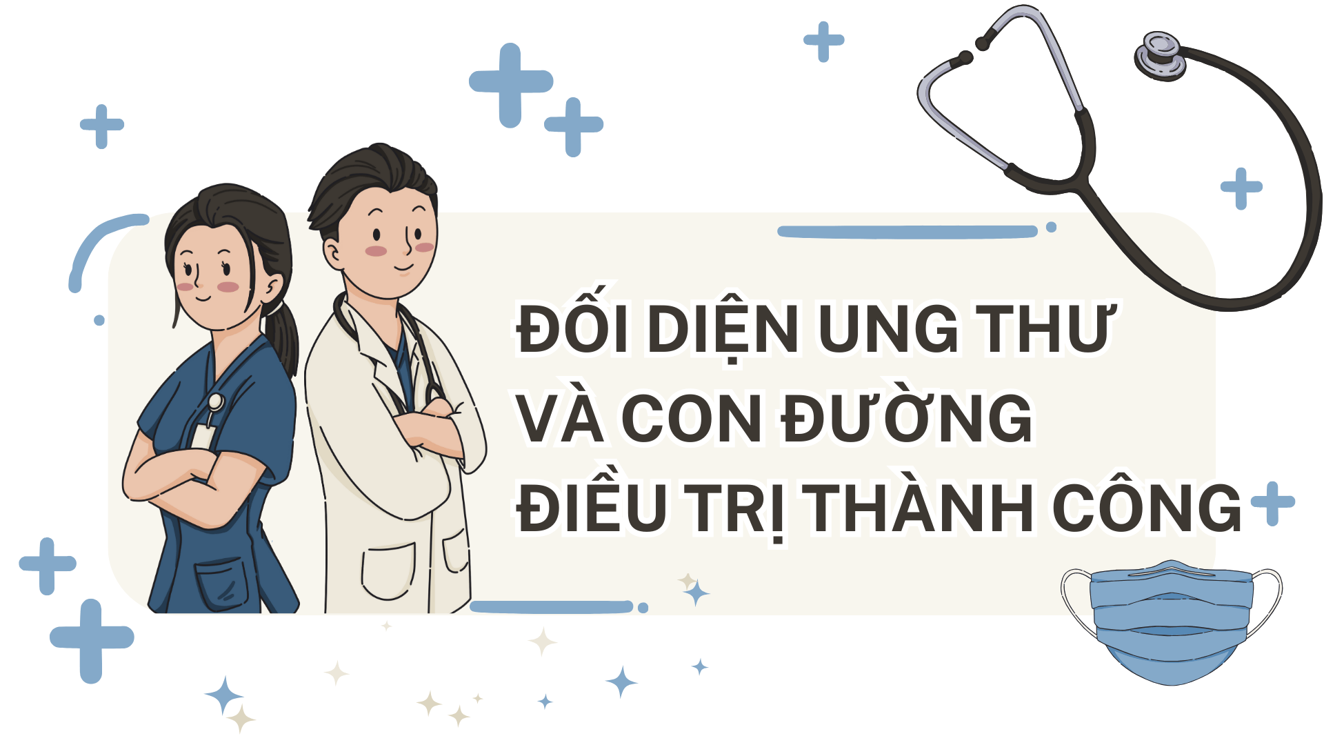 ĐỐI DIỆN UNG THƯ VÀ CON ĐƯỜNG ĐIỀU TRỊ THÀNH CÔNG