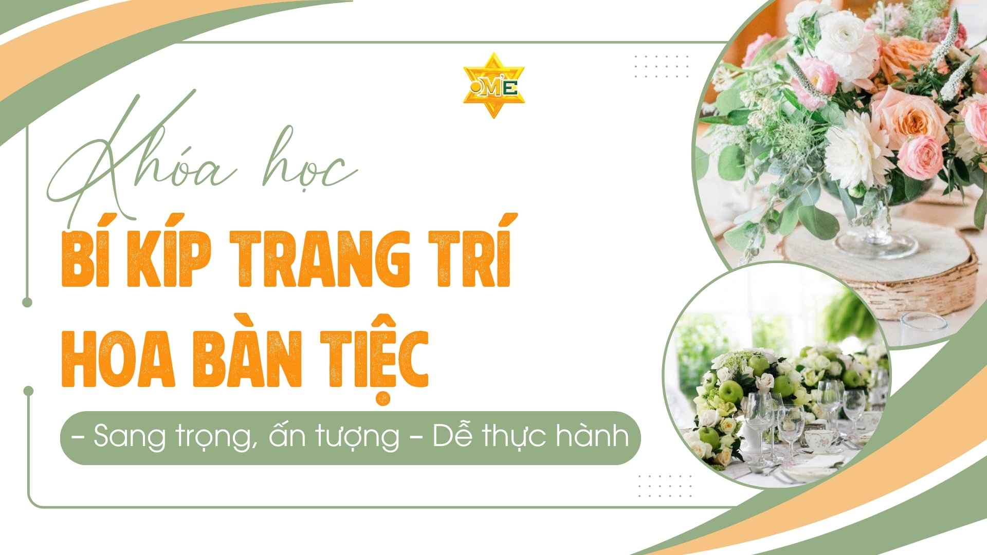 Khóa học bí kíp trang trí hoa bàn tiệc Sang trọng, ấn tượng, Dễ thực hành