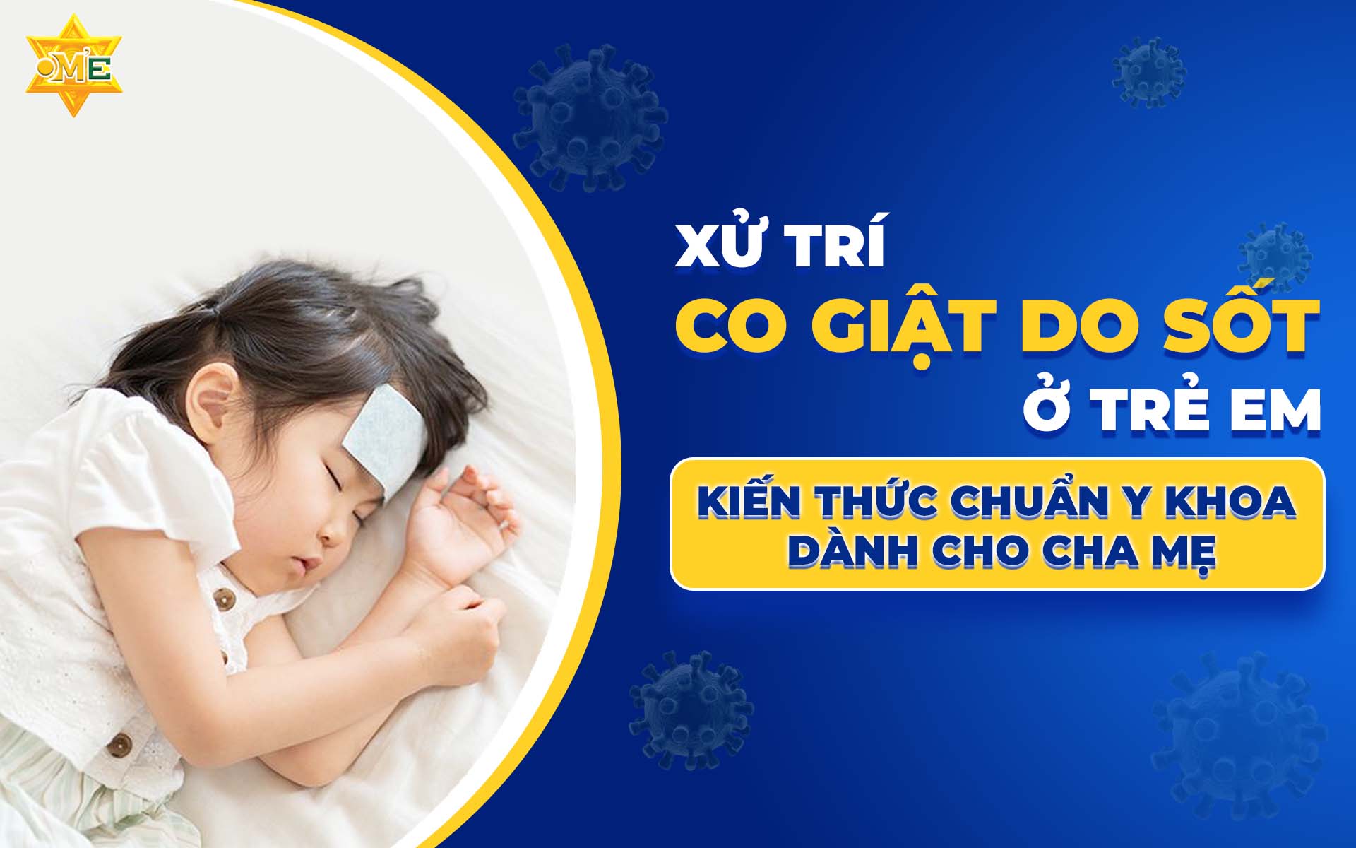 Co Giật Do Sốt ở Trẻ Em: Toàn Bộ Thông Tin Cha Mẹ Cần Biết