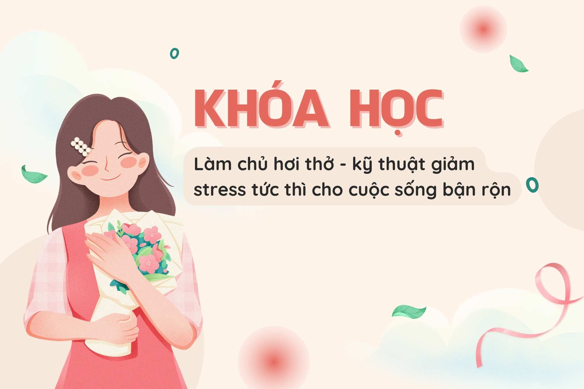 Làm chủ hơi thở – Kỹ thuật giảm Stress tức thì cho cuộc sống bận rộn