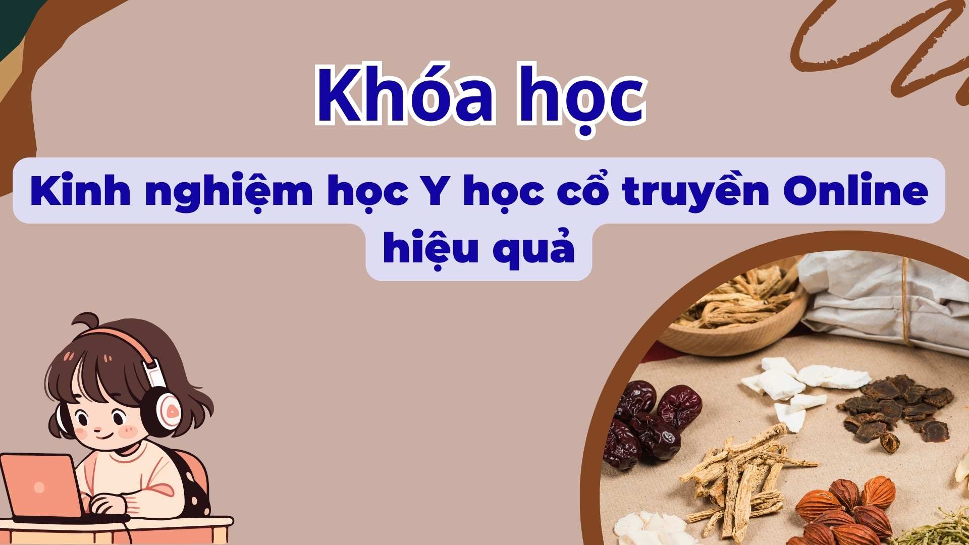 Kinh nghiệm học y học cổ truyền online hiệu quả