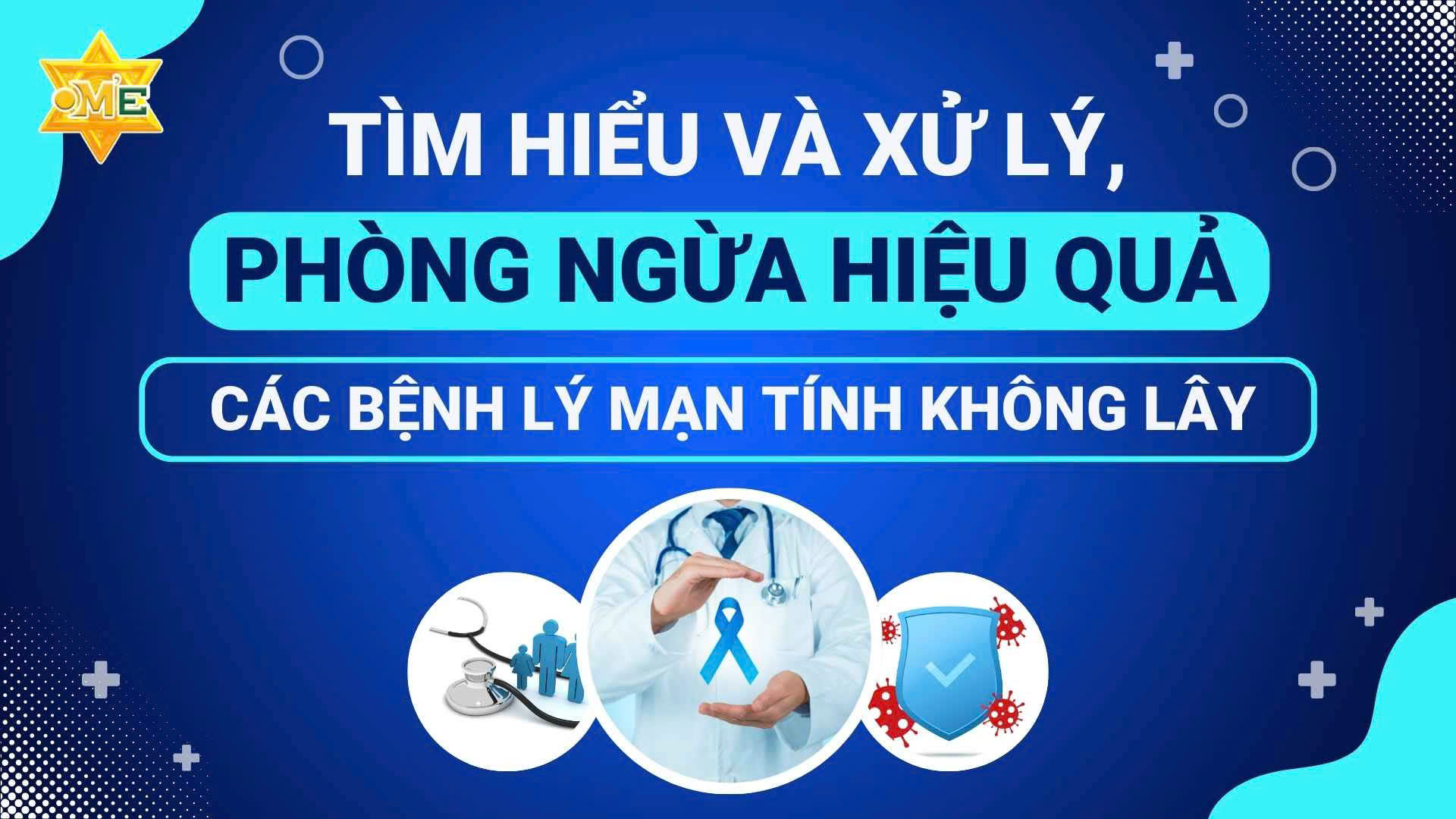 Tìm hiểu và xử lý, phòng ngừa hiệu quả các bệnh lý mạn tính không lây