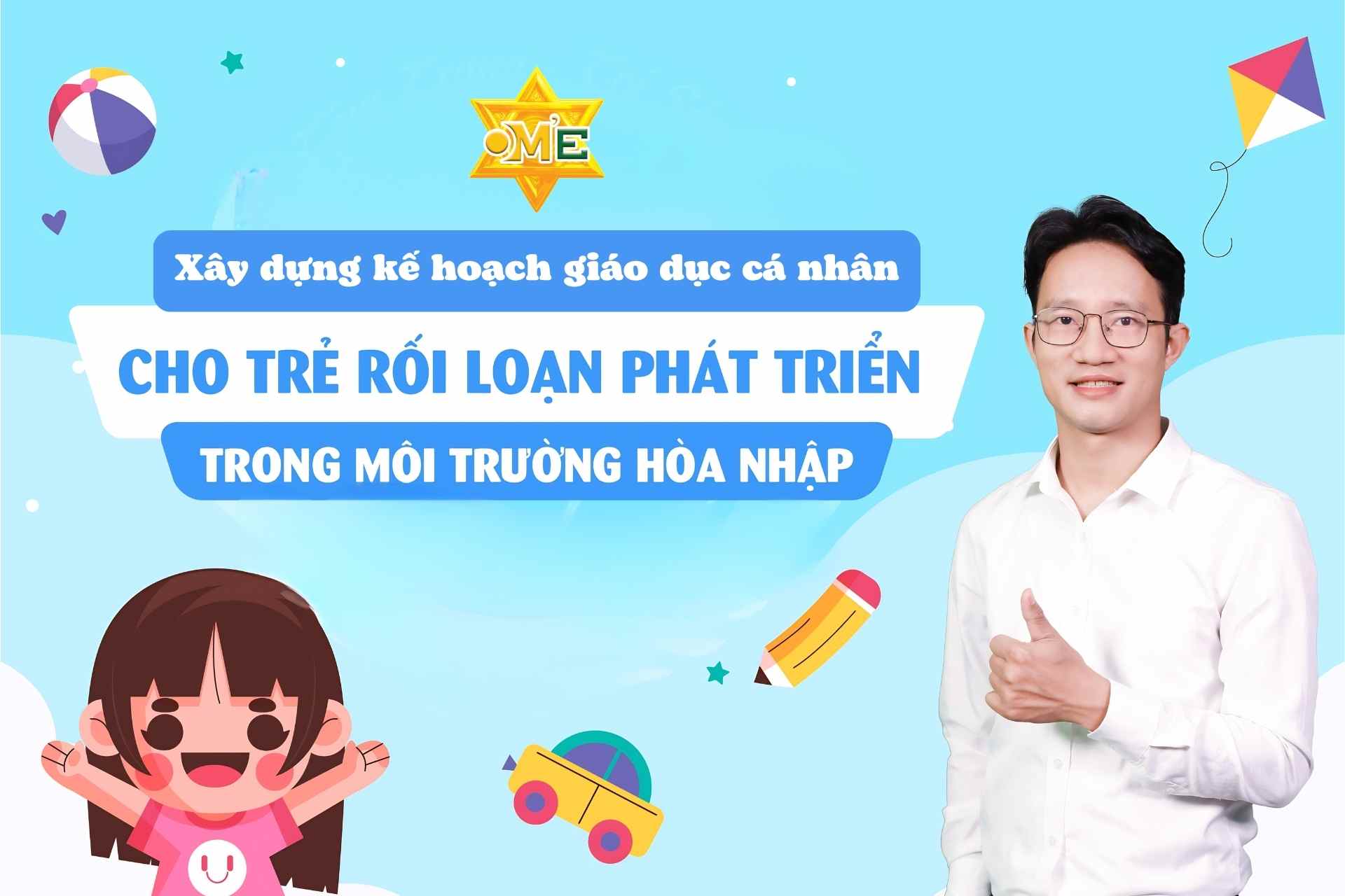 Xây dựng kế hoạch giáo dục cá nhân cho trẻ rối loạn phát triển trong môi trường hòa nhập