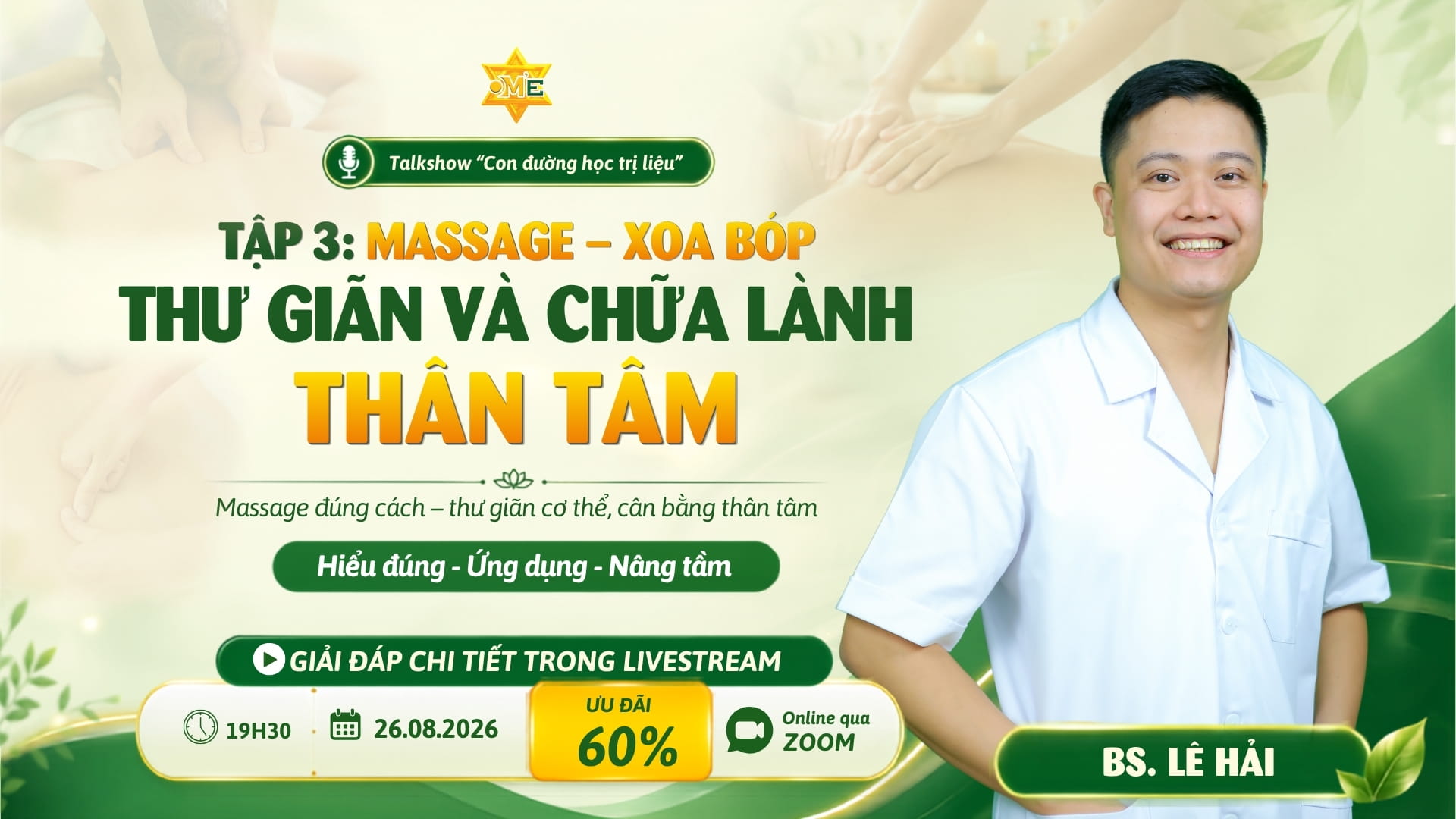 [RECAP] Talkshow “Con Đường Học Trị Liệu” – Tập 3: Massage – Xoa Bóp: Thư Giãn Và Chữa Lành Thân Tâm