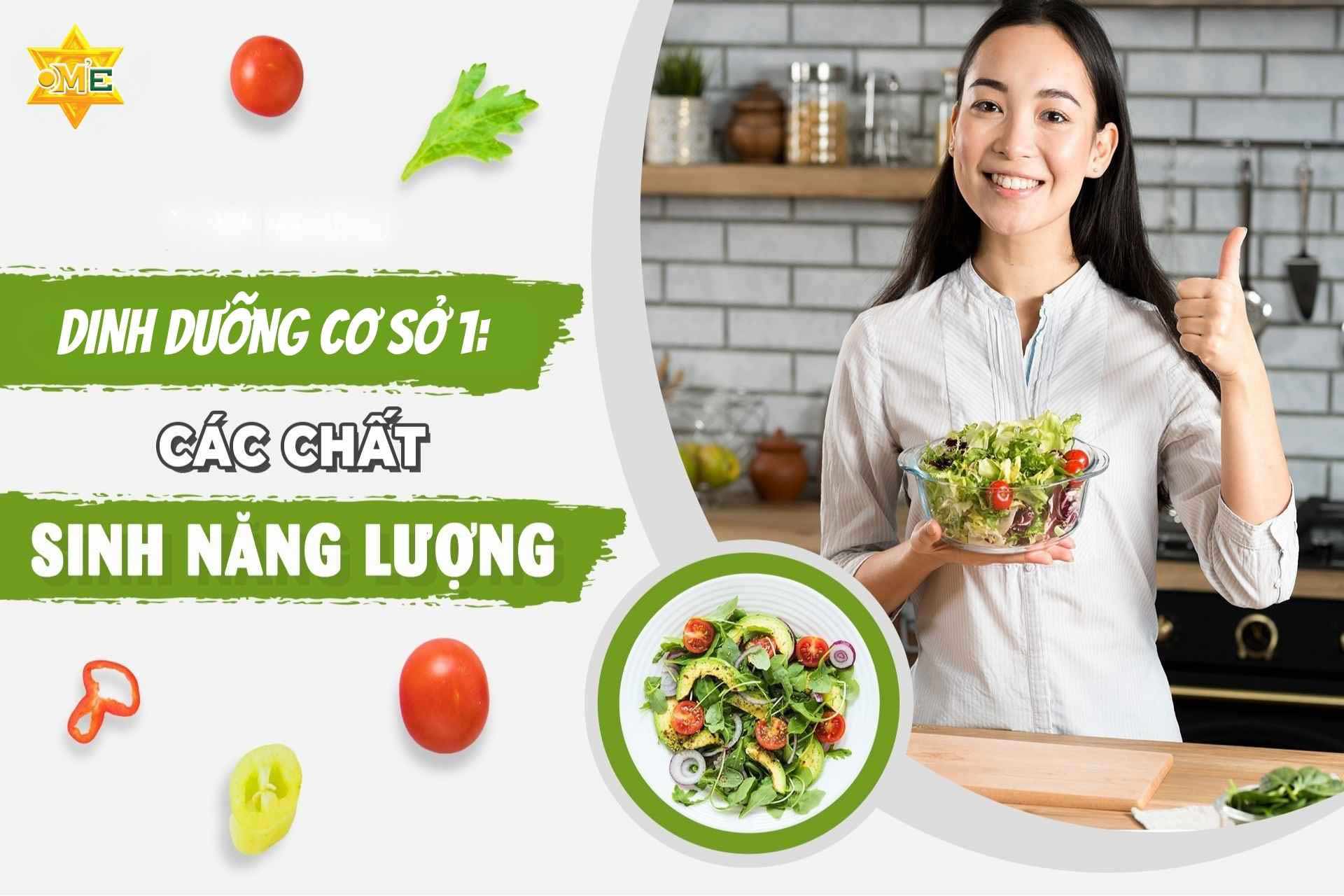 Dinh dưỡng cơ sở 1: Các chất sinh năng lượng