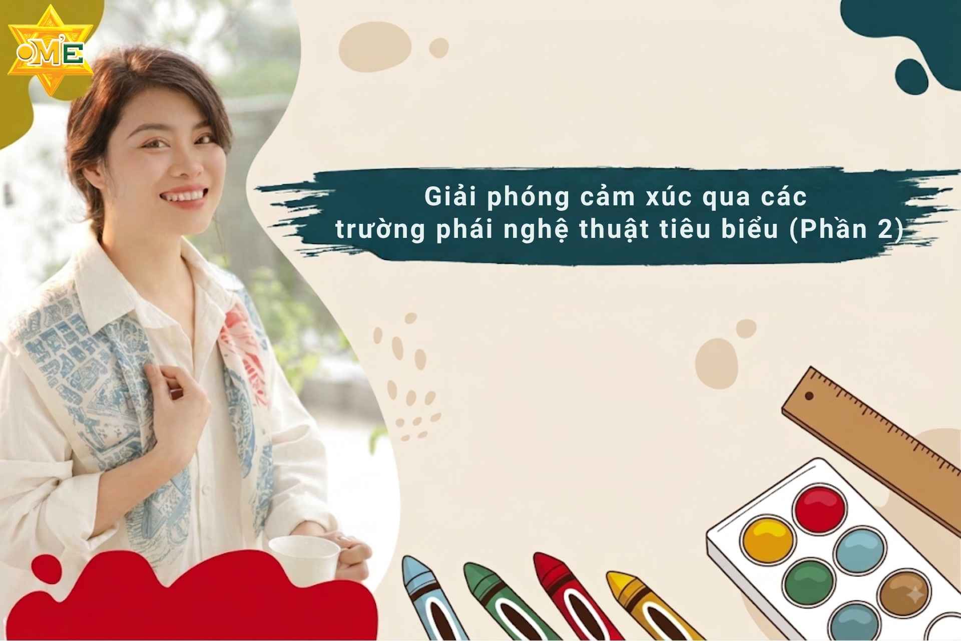 Giải phóng cảm xúc qua các trường phái nghệ thuật tiêu biểu (Phần 2)