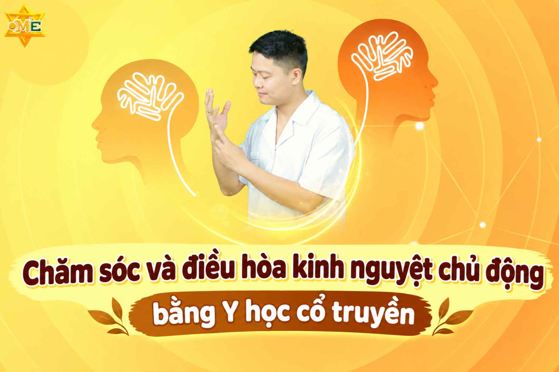 Chăm sóc và điều hòa kinh nguyệt chủ động bằng Y học cổ truyền