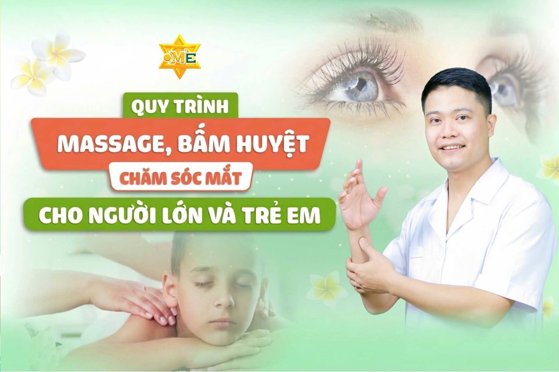 Quy trình massage, bấm huyệt chăm sóc mắt cho người lớn và trẻ em