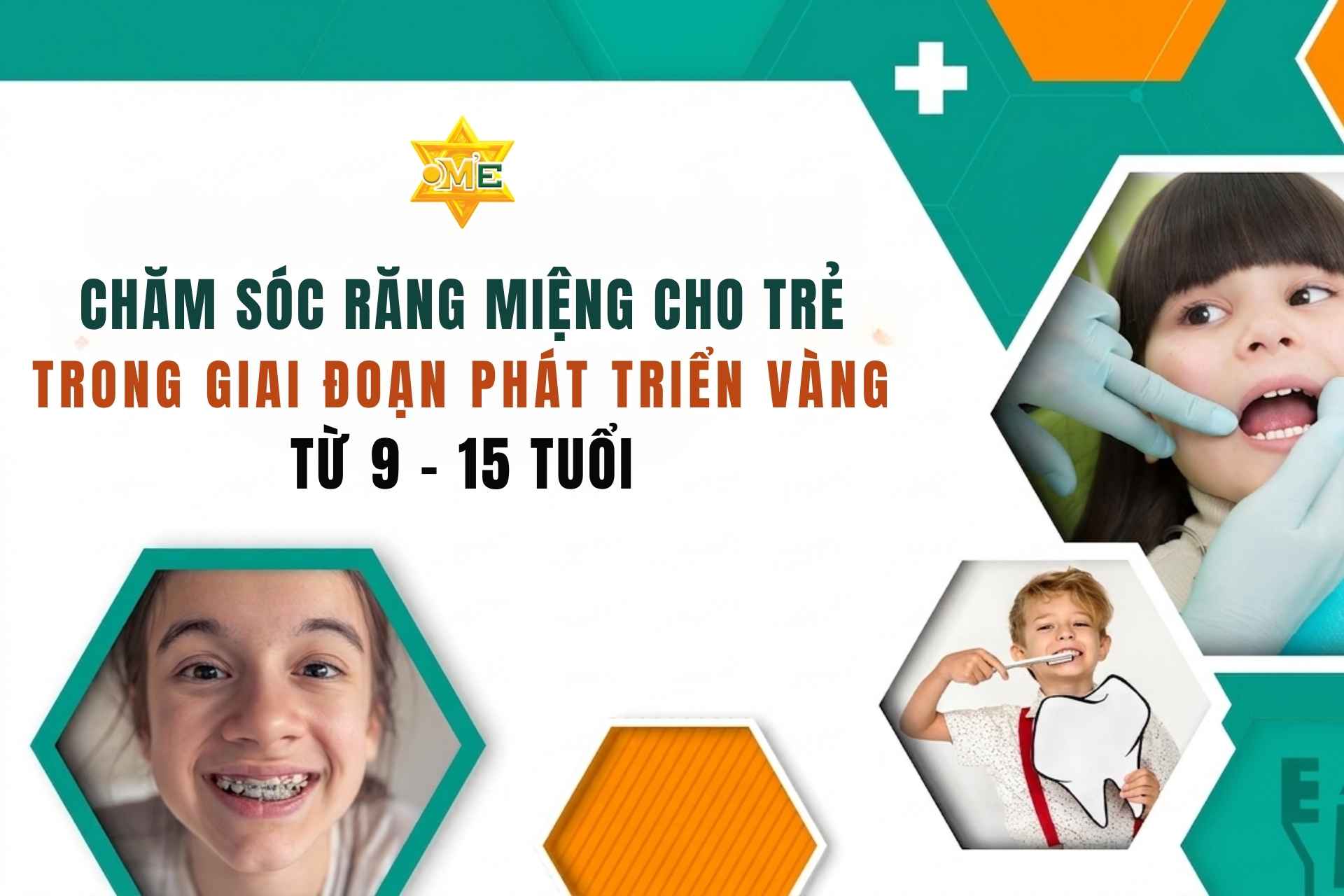 Chăm sóc răng miệng cho trẻ trong giai đoạn phát triển vàng từ 9-15 tuổi